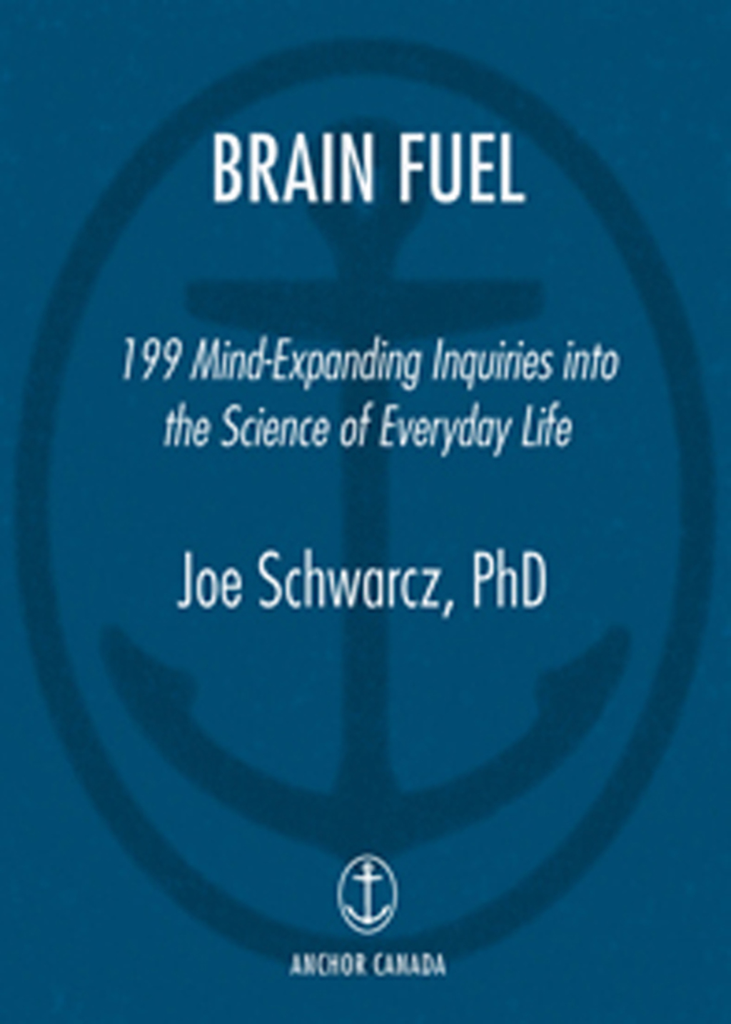 Brain Fuel 199 Mind-Expanding Inquiries into the Science of Everyday Life - (PDF/EPUB Version)