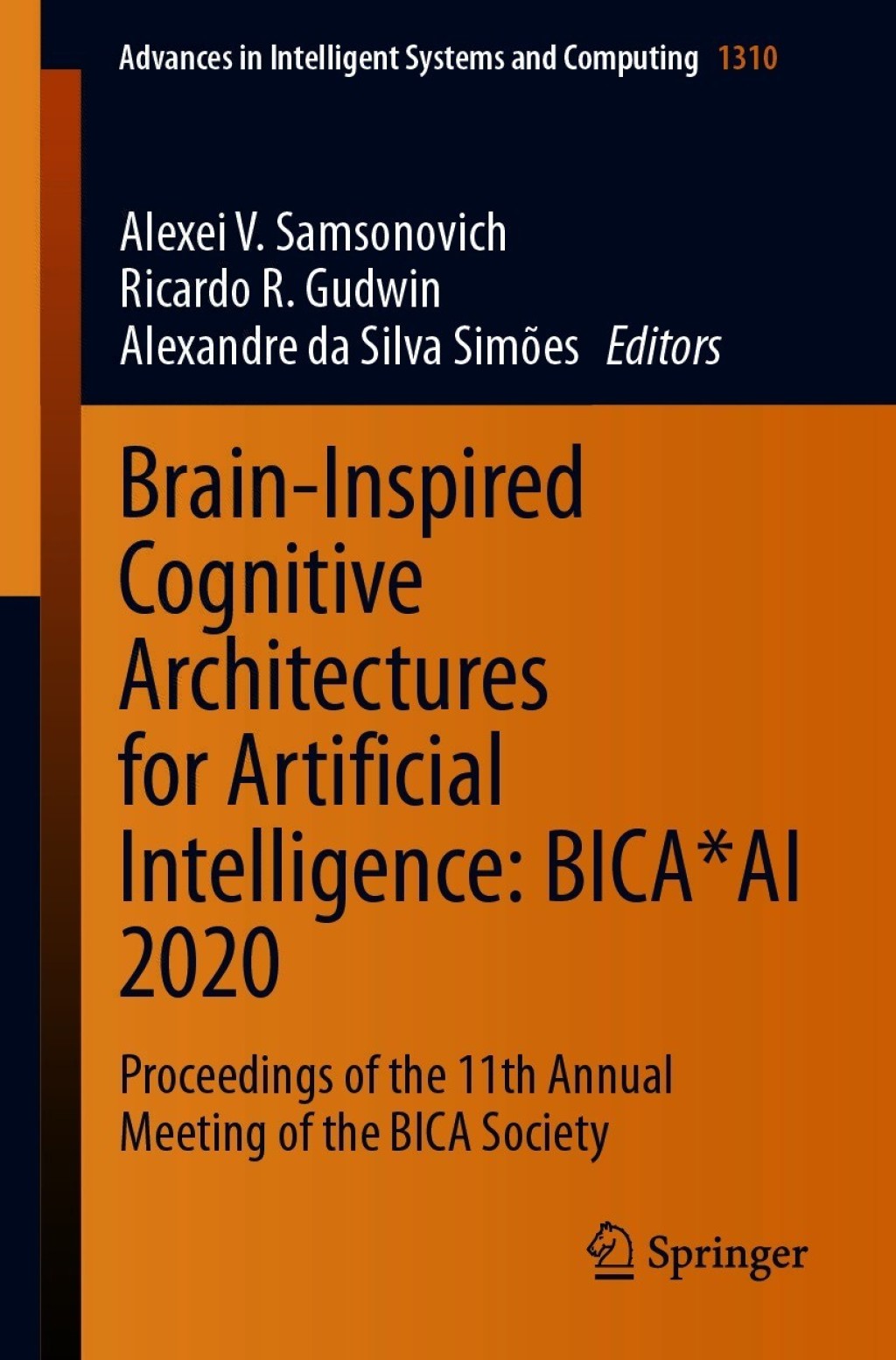 Brain-Inspired Cognitive Architectures for Artificial Intelligence: BICA*AI 2020 Proceedings of the 11th Annual Meeting of the BICA Society 1st Edition â€“ PDF/EPUB Version Downloadable