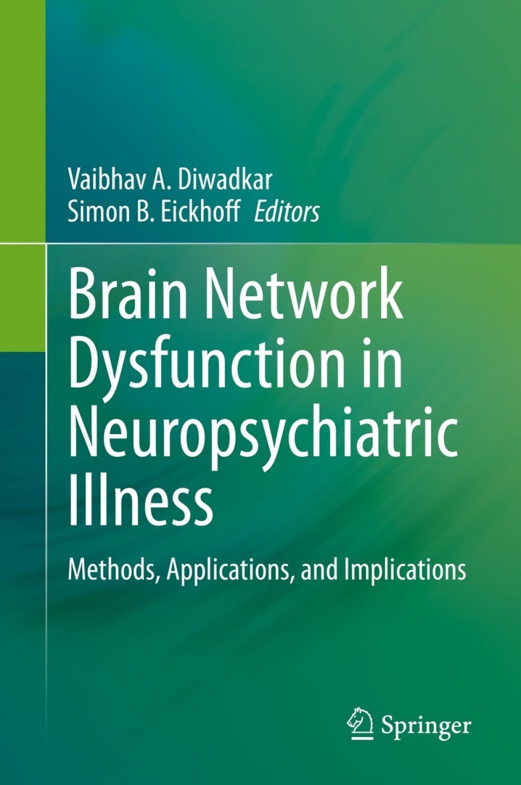 Brain Network Dysfunction in Neuropsychiatric Illness Methods, Applications, and Implications â€“ PDF/EPUB Version Downloadable
