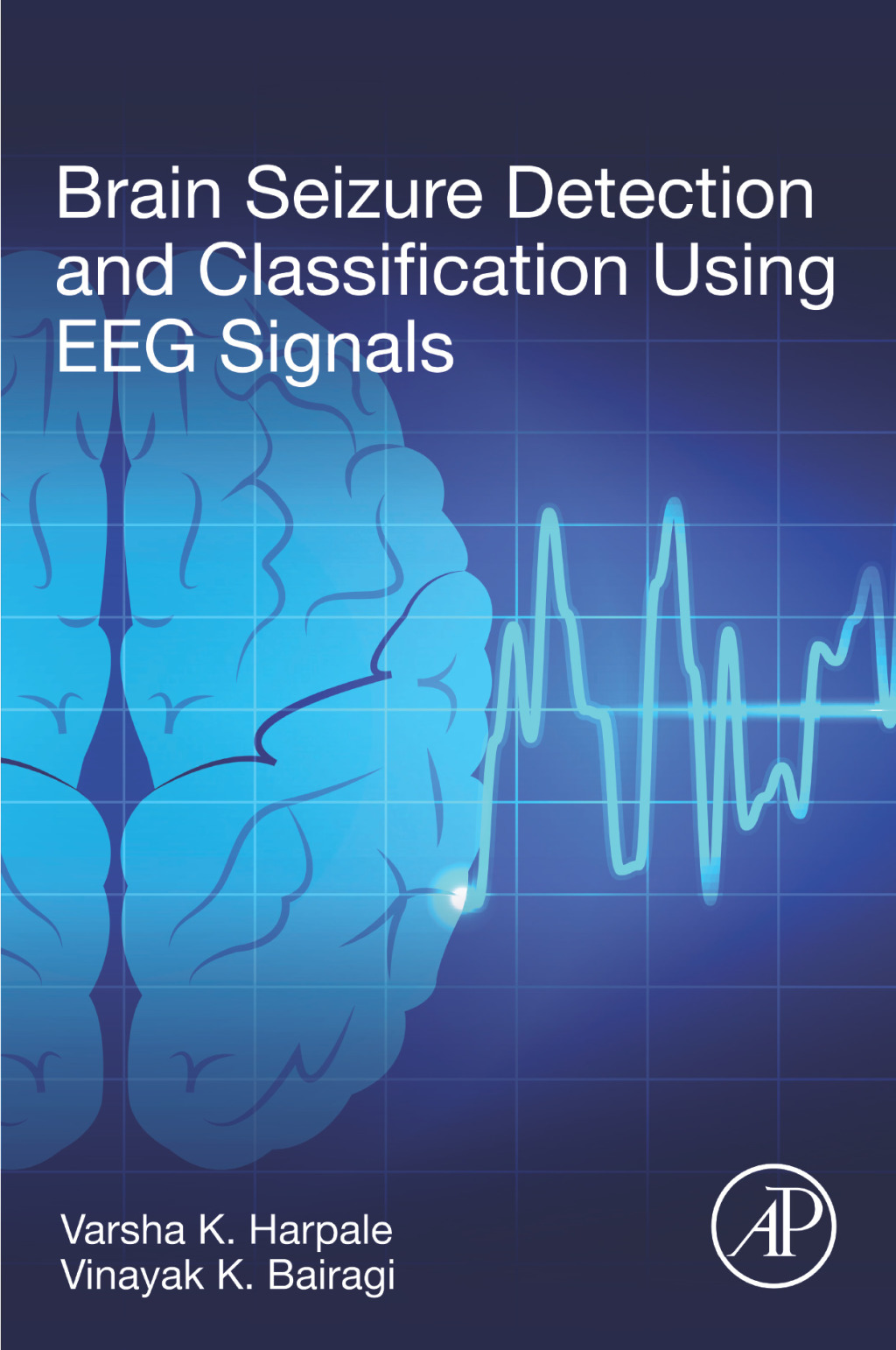 Brain Seizure Detection and Classification Using EEG Signals â€“ PDF/EPUB Version Downloadable