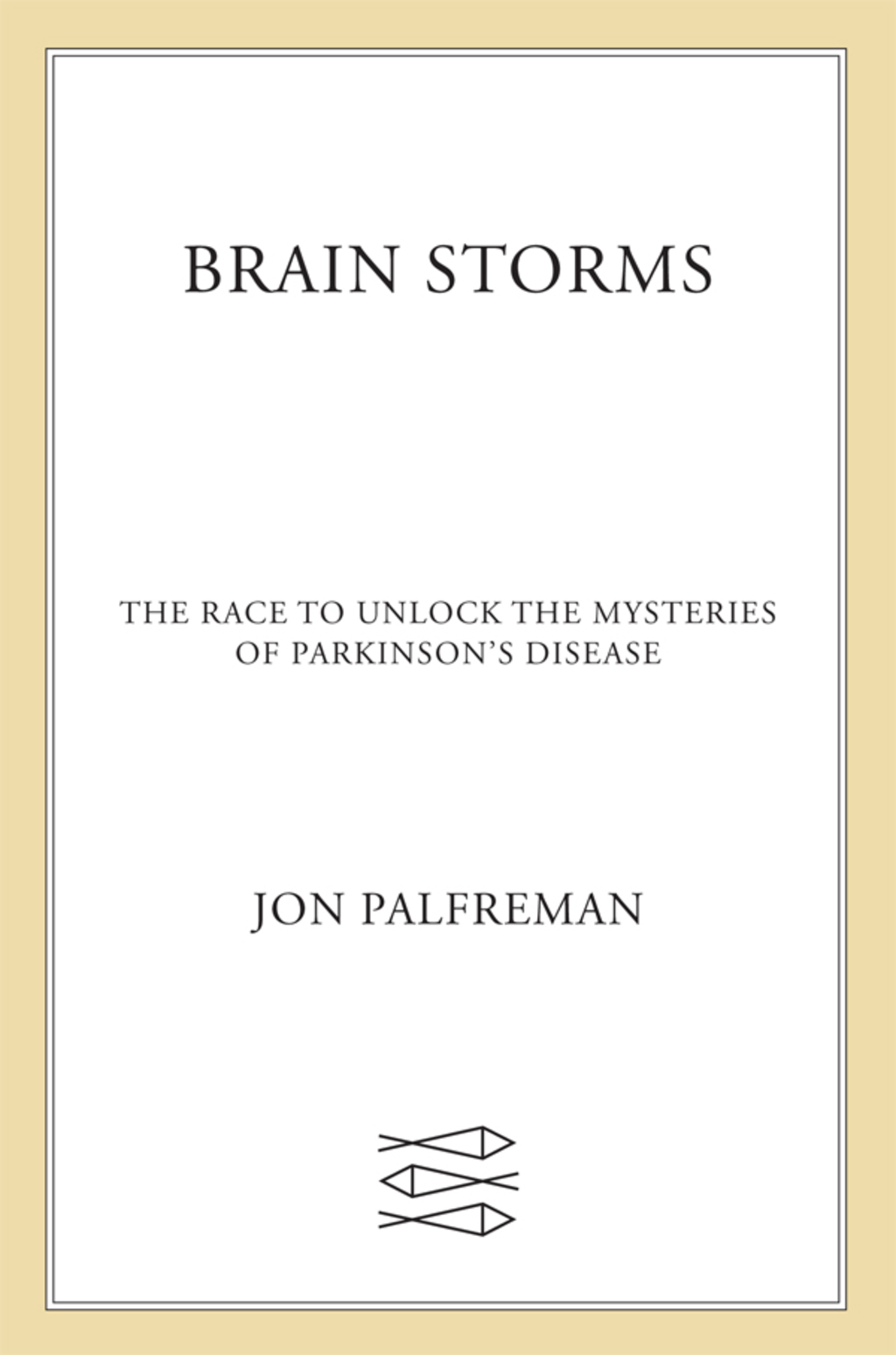 Brain Storms The Race to Unlock the Mysteries of Parkinson's Disease - (PDF/EPUB Version)