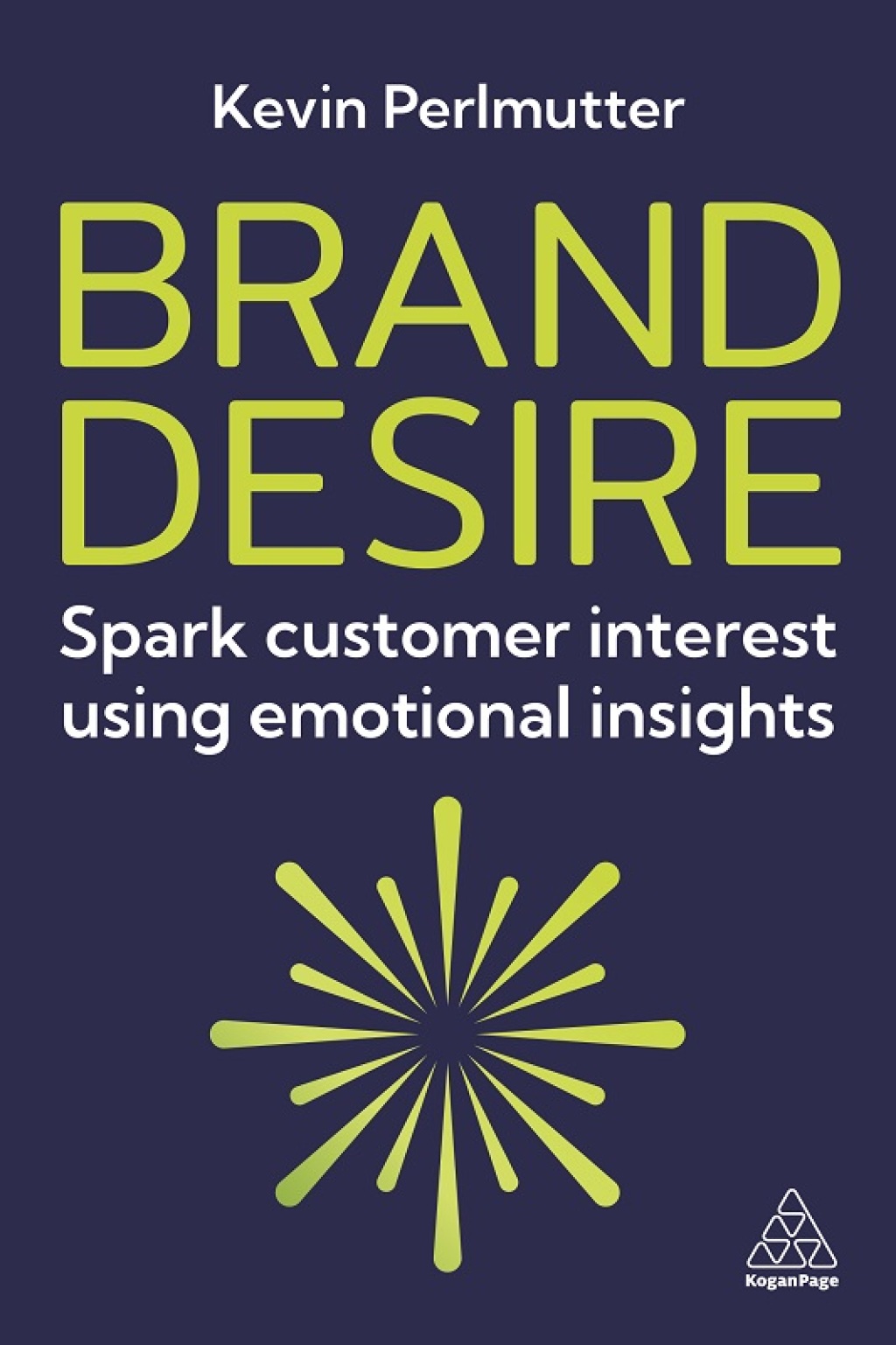 Brand Desire Spark Customer Interest Using Emotional Insights 1st Edition â€“ PDF/EPUB Version Downloadable