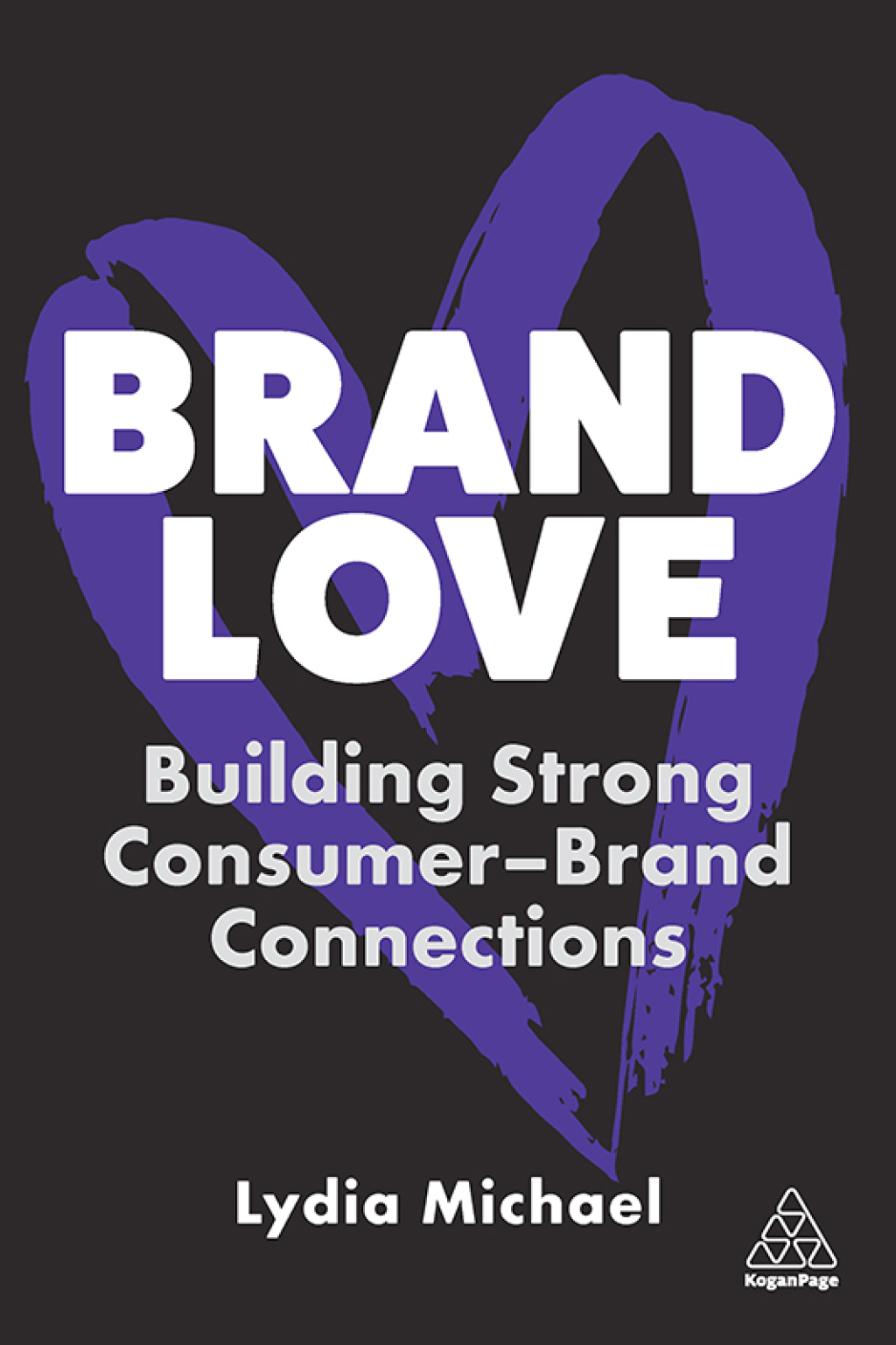 Brand Love Building Strong Consumer-Brand Connections 1st Edition - (PDF/EPUB Version)