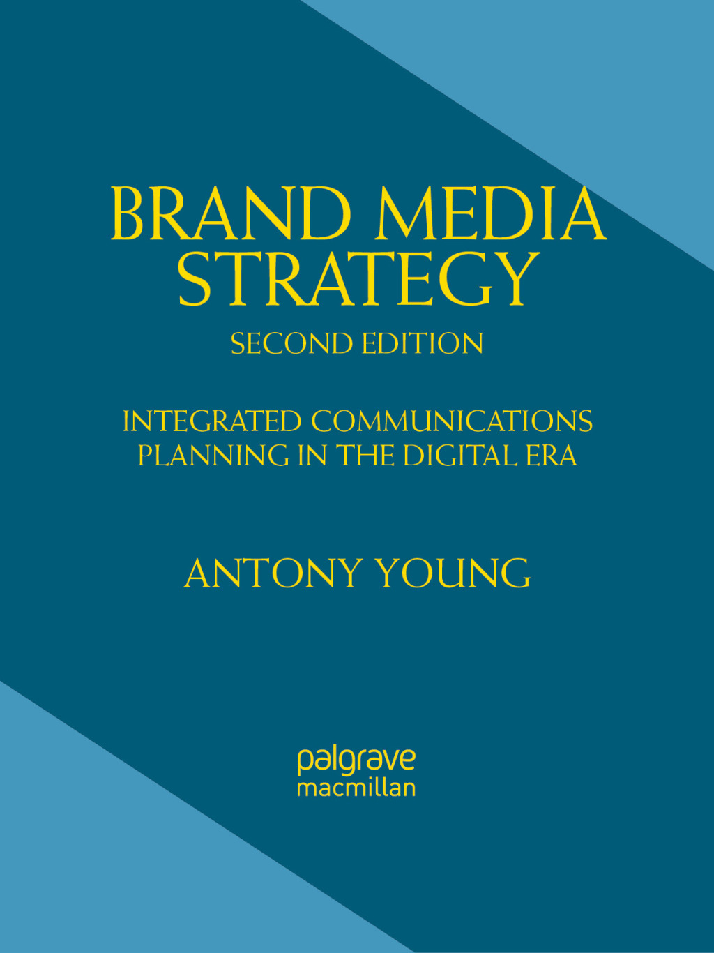 Brand Media Strategy Integrated Communications Planning in the Digital Era - (PDF/EPUB Version)