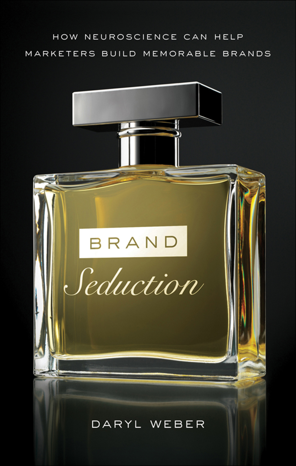 Brand Seduction How Neuroscience Can Help Marketers Build Memorable Brands - (PDF/EPUB Version)