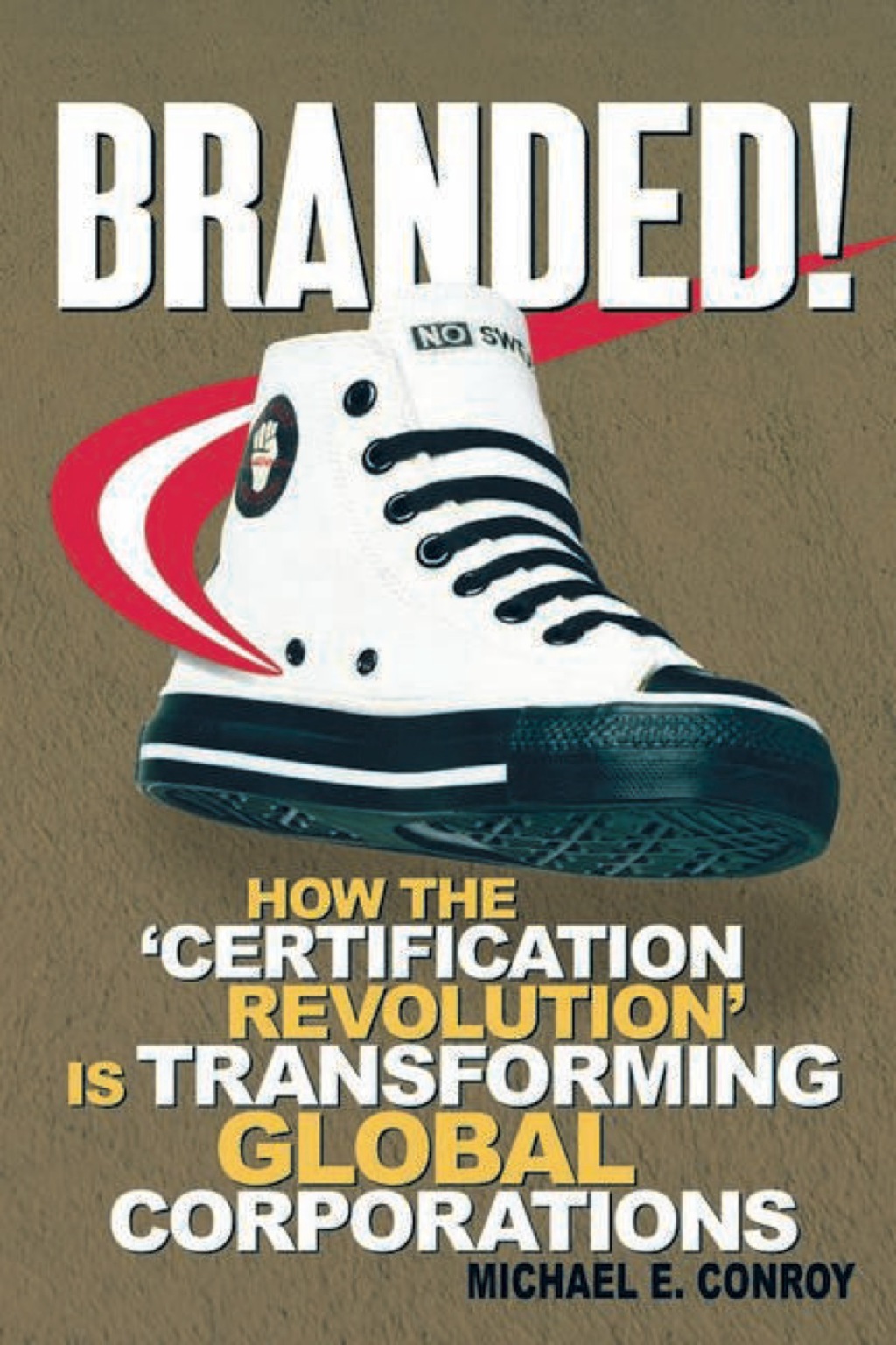 Branded! How the 'Certification Revolution' is Transforming Global Corporations - (PDF/EPUB Version)
