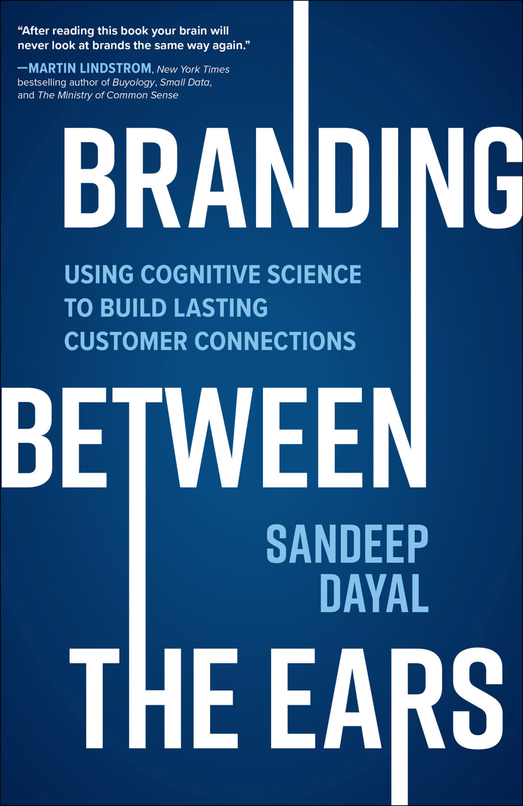 Branding Between the Ears: Using Cognitive Science to Build Lasting Customer Connections 1st Edition - (PDF/EPUB Version)