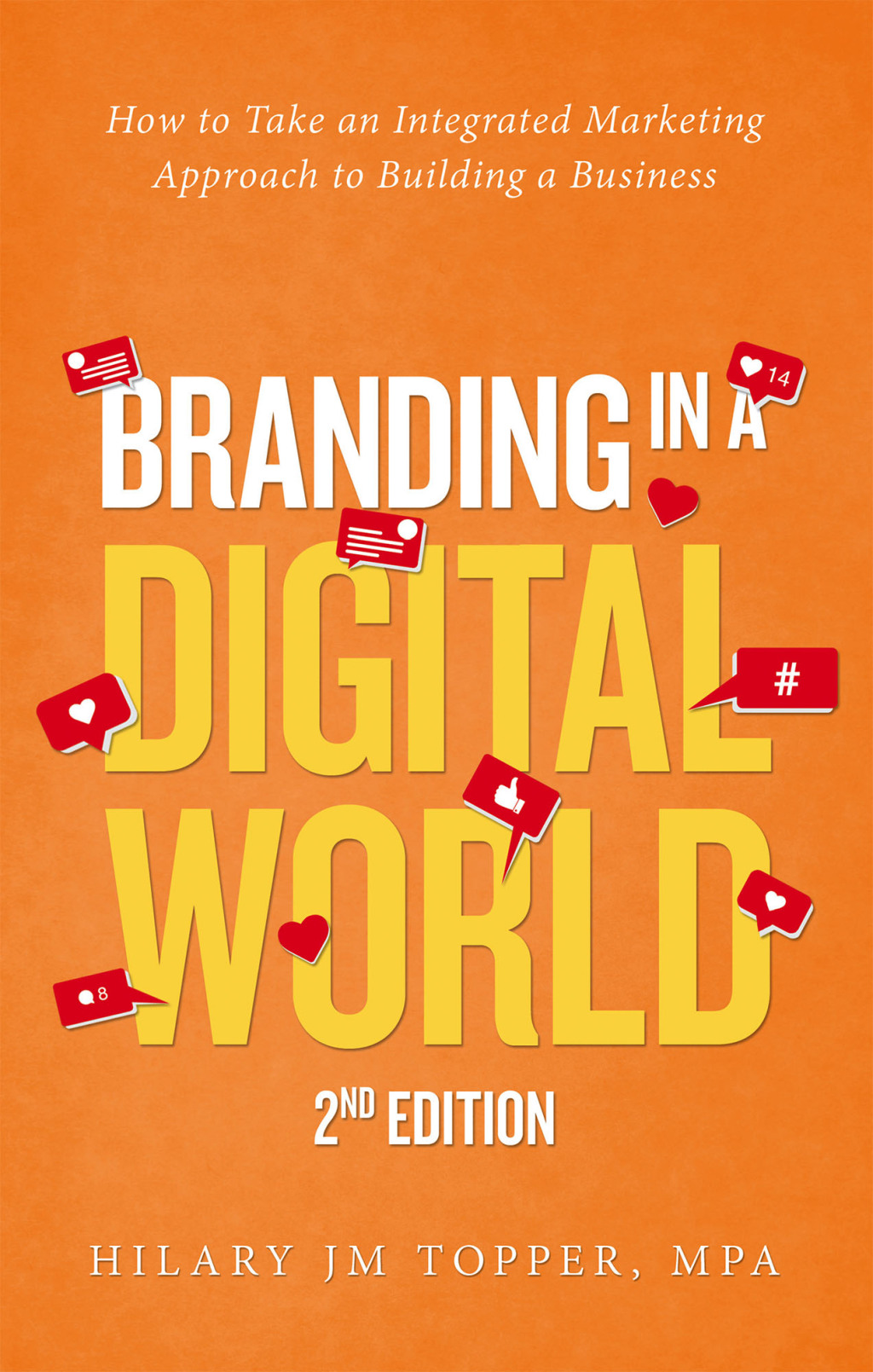 Branding in a Digital World How to Take an Integrated Marketing Approach to Building a Business (2nd Edition) - (PDF/EPUB Version)