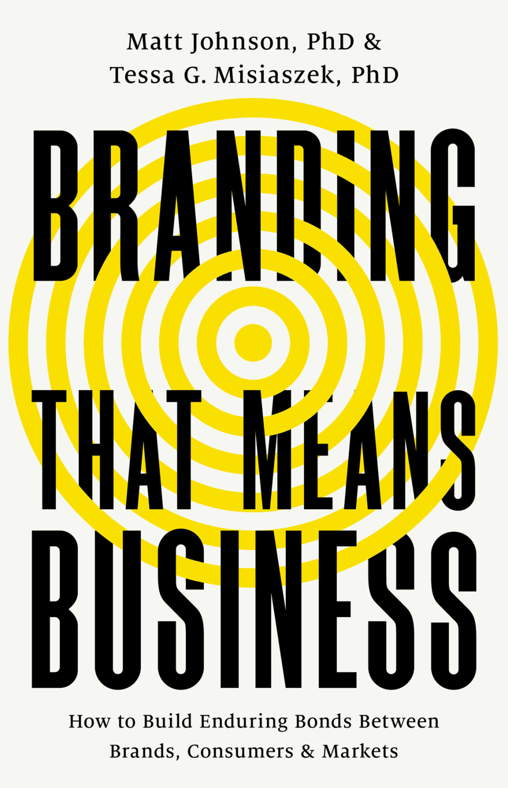 Branding that Means Business How to Build Enduring Bonds between Brands, Consumers and Markets - (PDF/EPUB Version)