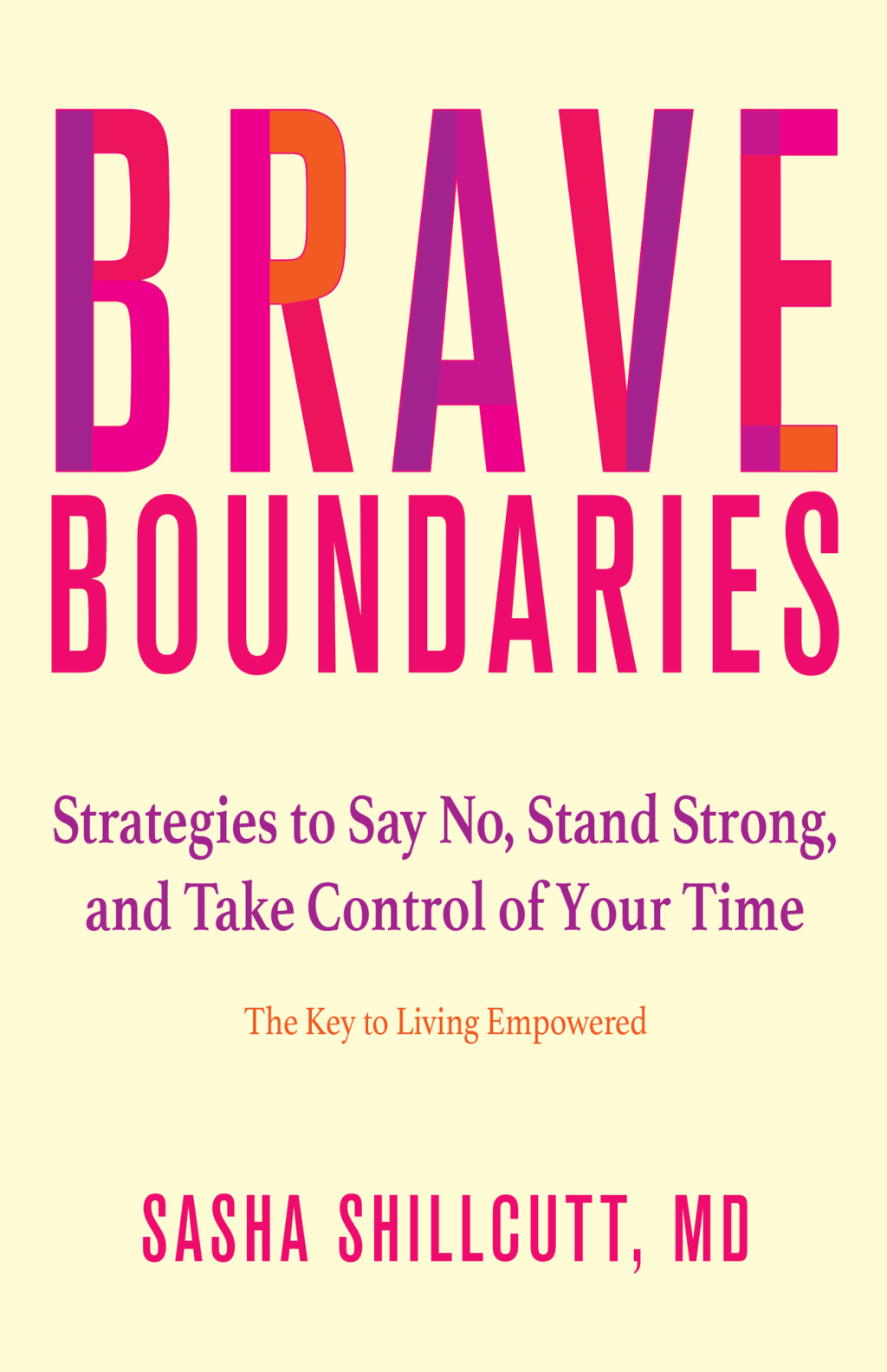Brave Boundaries Strategies to Say No, Stand Strong, and Take Control of Your Time: The Key to Living Empowered - (PDF/EPUB Version)