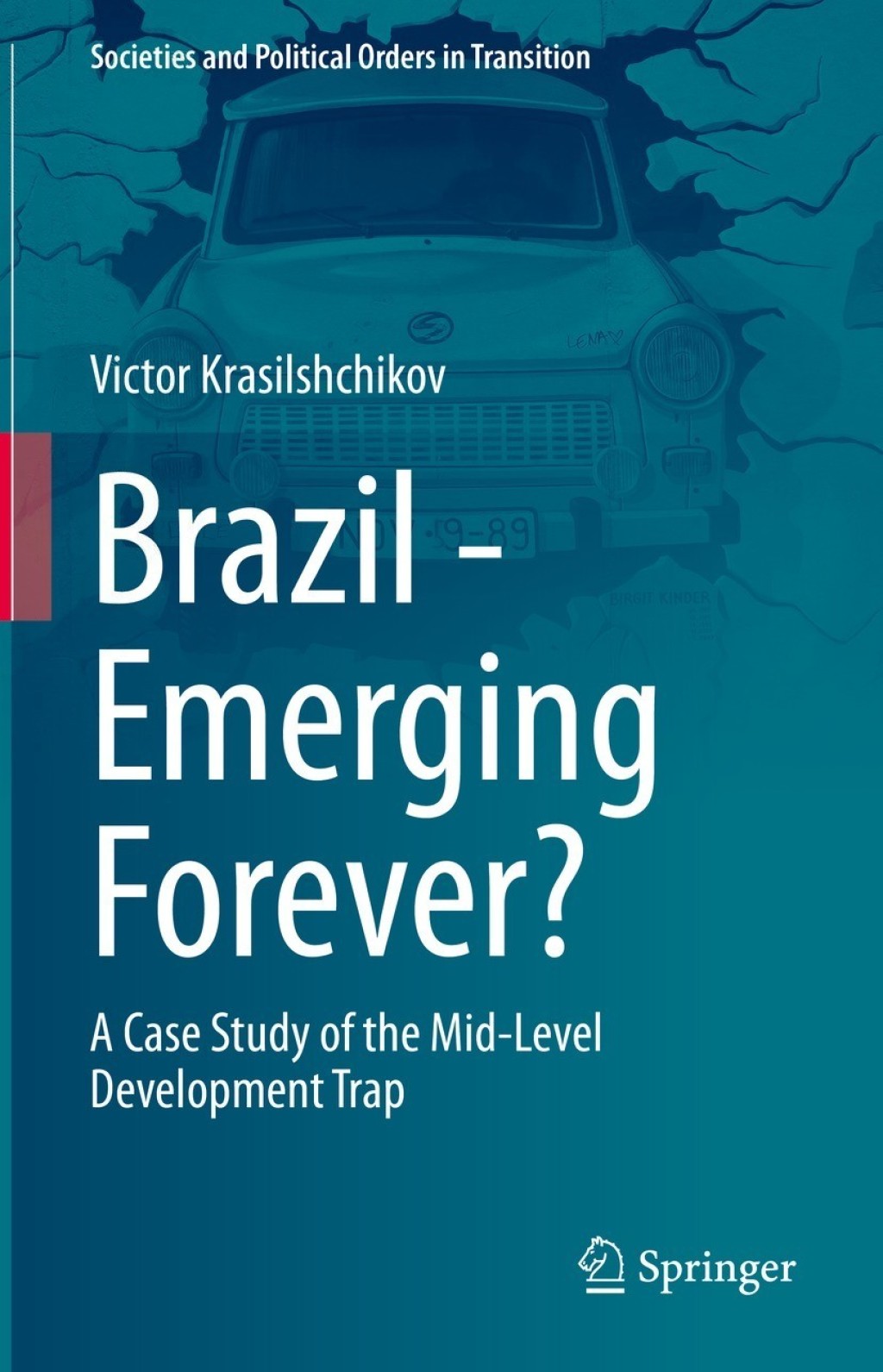 Brazil – Emerging Forever? A Case Study of the Mid-Level Development ...