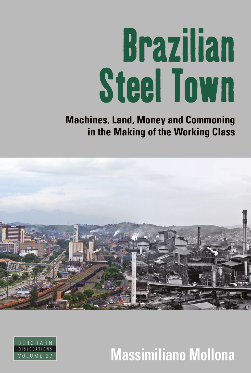 Brazilian Steel Town Machines, Land, Money and Commoning in the Making of the Working Class 1st Edition - (PDF/EPUB Version)