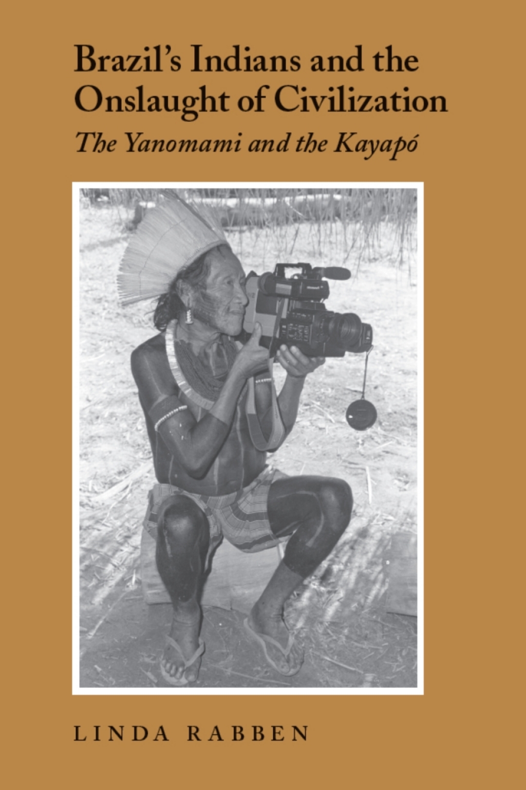 Brazil's Indians and the Onslaught of Civilization The Yanomami and the Kayapo - (PDF/EPUB Version)