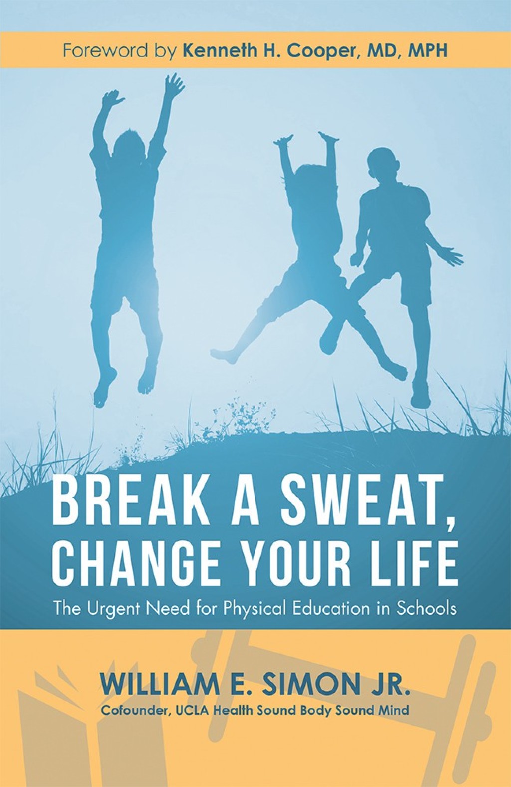 Break a Sweat, Change Your Life The Urgent Need for Physical Education in Schools - (PDF/EPUB Version)