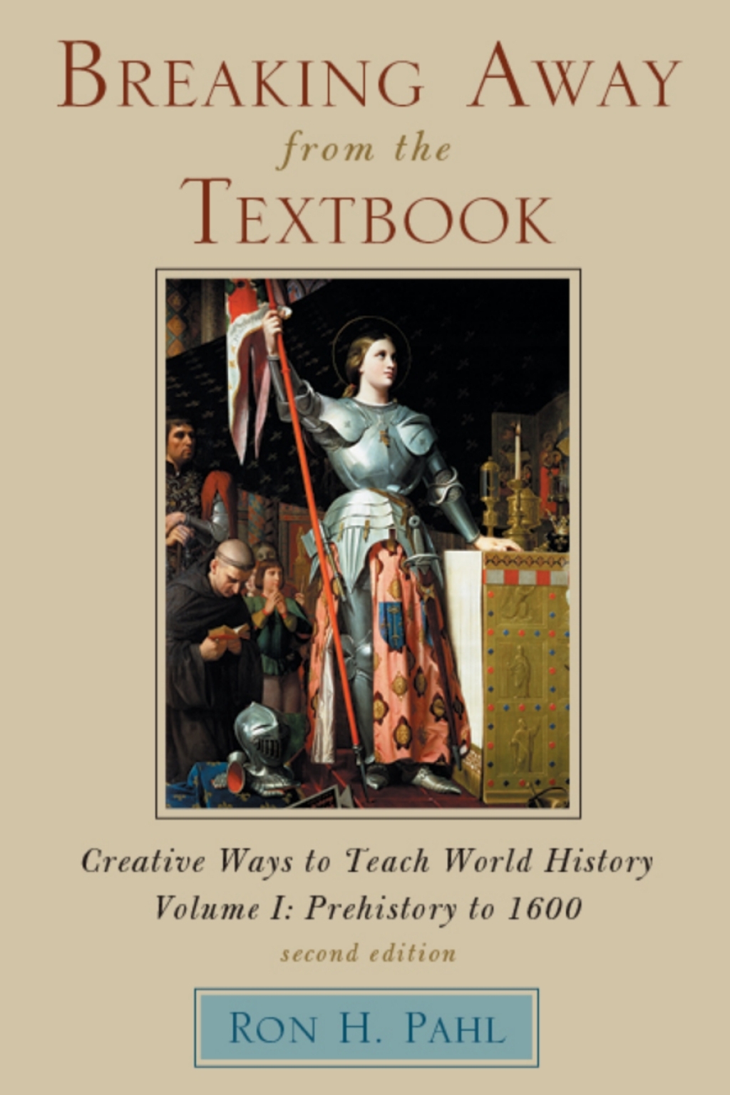 Breaking Away from the Textbook Creative Ways to Teach World History ...