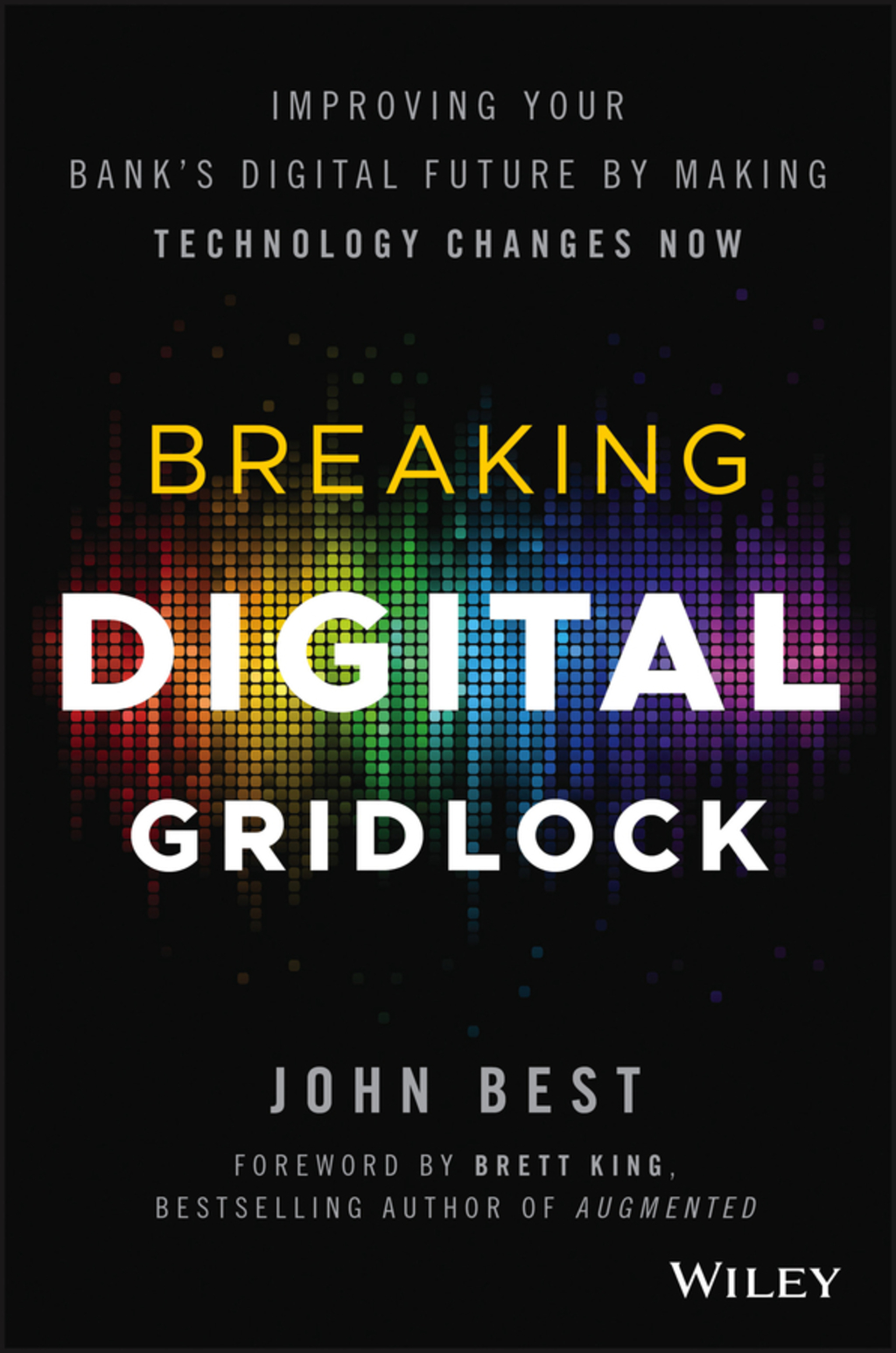 Breaking Digital Gridlock: Improving Your Bank's Digital Future by Making Technology Changes Now 1st Edition - (PDF/EPUB Version)