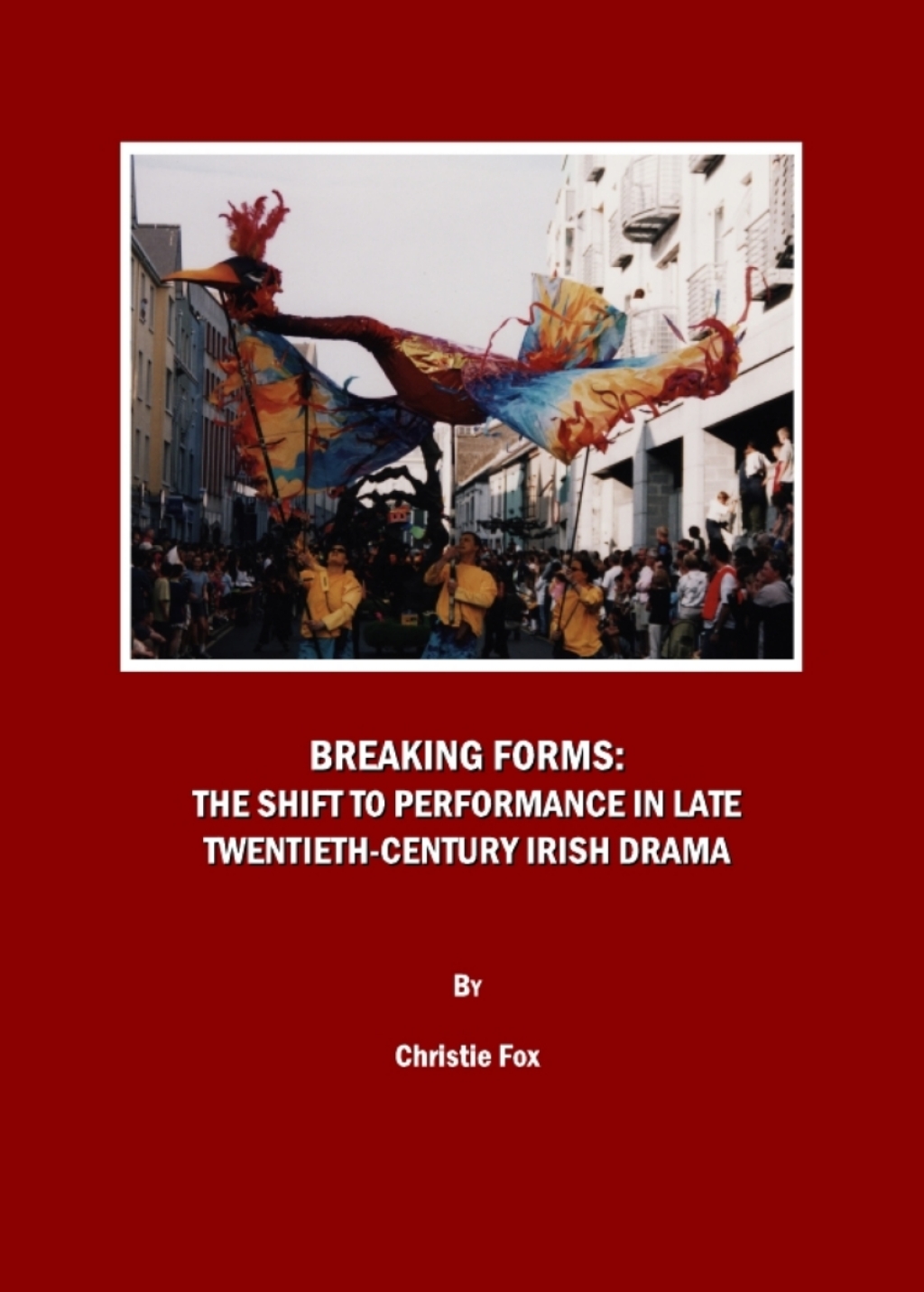 Breaking Forms The Shift to Performance in Late Twentieth-Century Irish Drama 1st Edition â€“ PDF/EPUB Version Downloadable