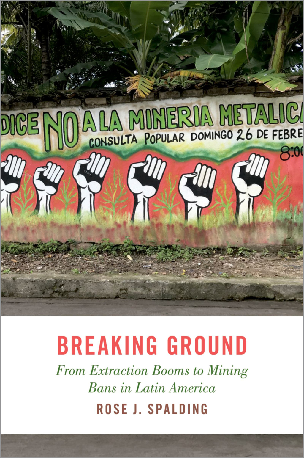Breaking Ground From Extraction Booms to Mining Bans in Latin America  â€“ PDF/EPUB Version Downloadable