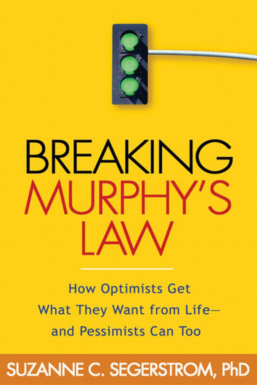 Breaking Murphy's Law How Optimists Get What They Want from Life - and Pessimists Can Too - (PDF/EPUB Version)