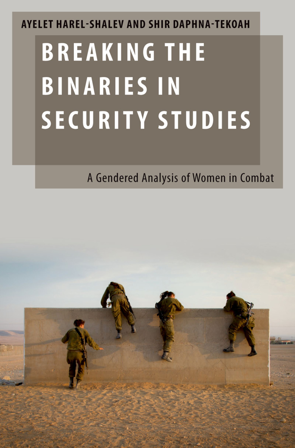 Breaking the Binaries in Security Studies A Gendered Analysis of Women in Combat  â€“ PDF/EPUB Version Downloadable