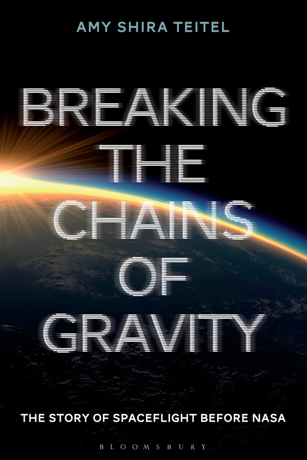 Breaking the Chains of Gravity The Story of Spaceflight before NASA 1st Edition - (PDF/EPUB Version)