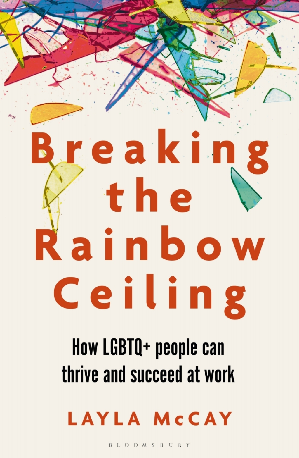 Breaking the Rainbow Ceiling How LGBTQ+ people can thrive and succeed at work 1st Edition - (PDF/EPUB Version)