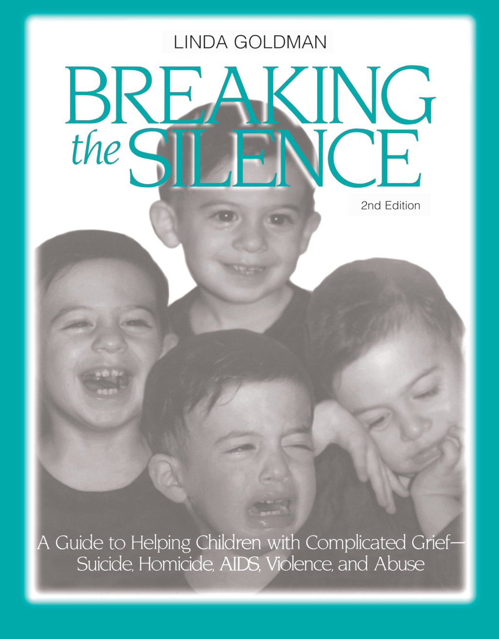 Breaking the Silence A Guide to Helping Children with Complicated Grief - Suicide, Homicide, AIDS, Violence and Abuse 2nd Edition â€“ PDF/EPUB Version Downloadable