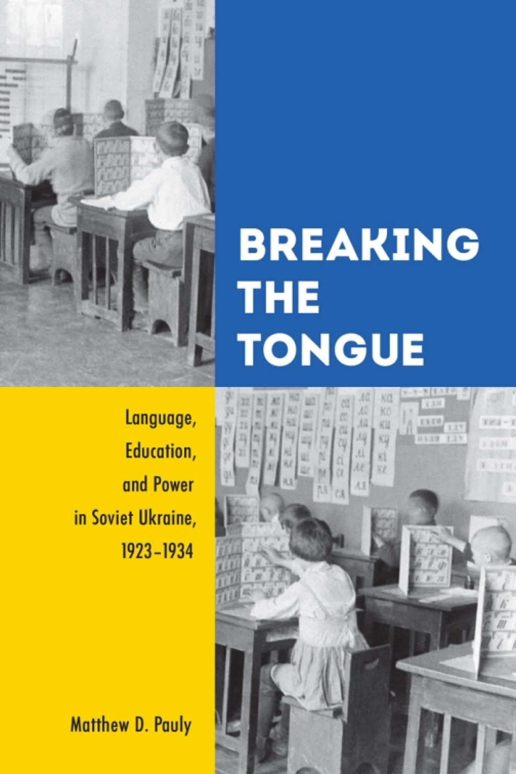 Breaking the Tongue Language, Education, and Power in Soviet Ukraine, 1923-1934 1st Edition â€“ PDF/EPUB Version Downloadable