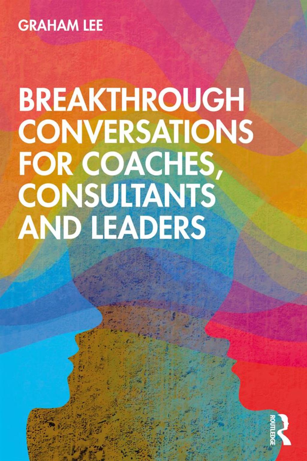 Breakthrough Conversations for Coaches, Consultants and Leaders 1st Edition - (PDF/EPUB Version)