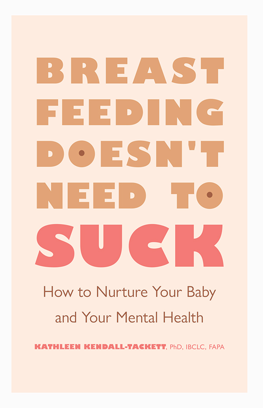 Breastfeeding Doesn't Need to Suck How to Nurture Your Baby and Your Mental Health - (PDF/EPUB Version)
