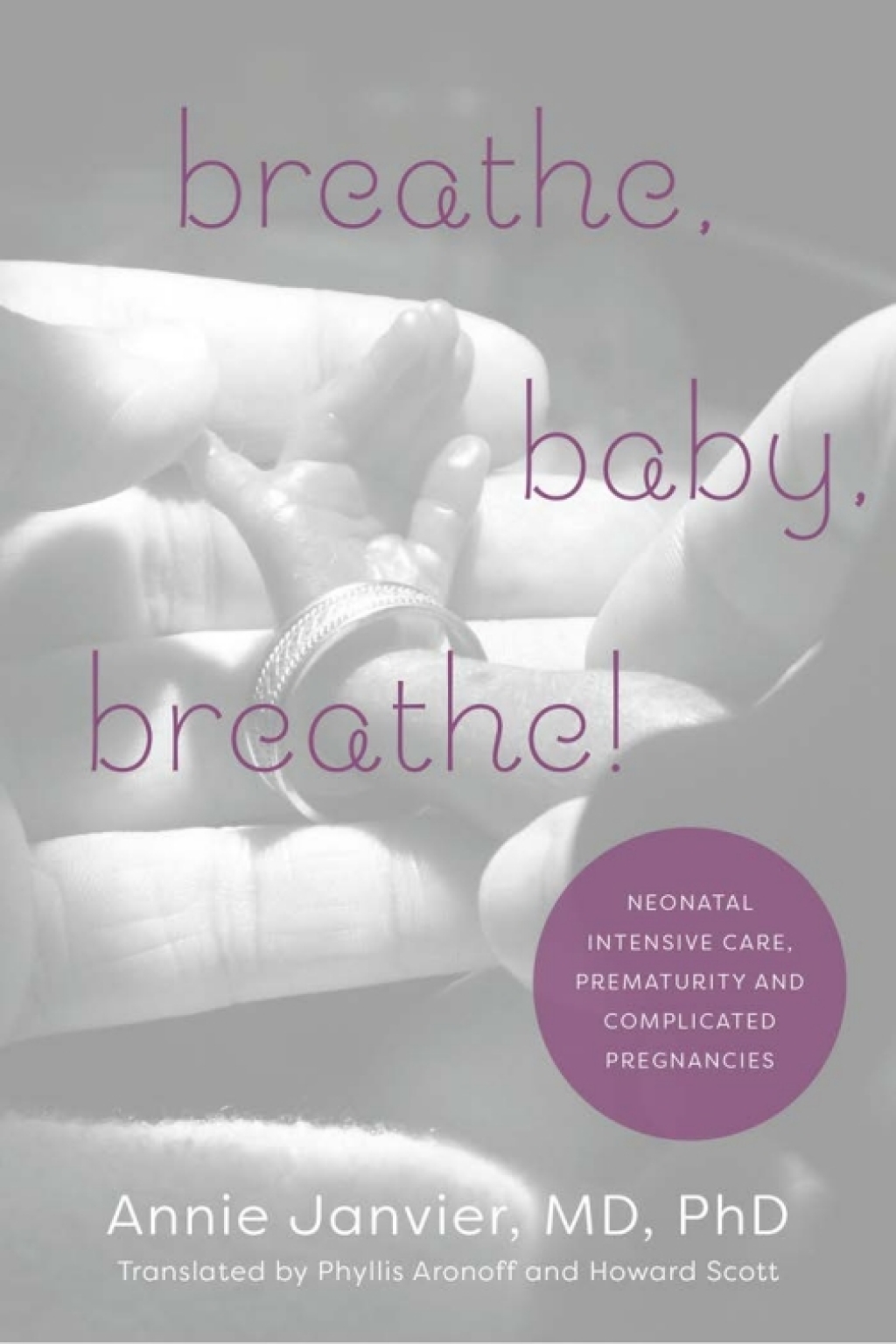 Breathe, Baby, Breathe! Neonatal Intensive Care, Prematurity, and Complicated Pregnancies 1st Edition â€“ PDF/EPUB Version Downloadable