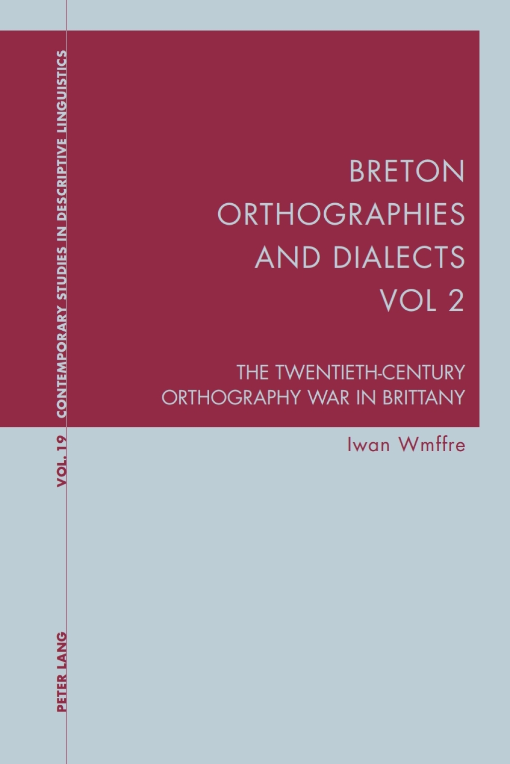 Breton Orthographies and Dialects - Vol. 2 The Twentieth-Century Orthography War in Brittany 1st Edition â€“ PDF/EPUB Version Downloadable