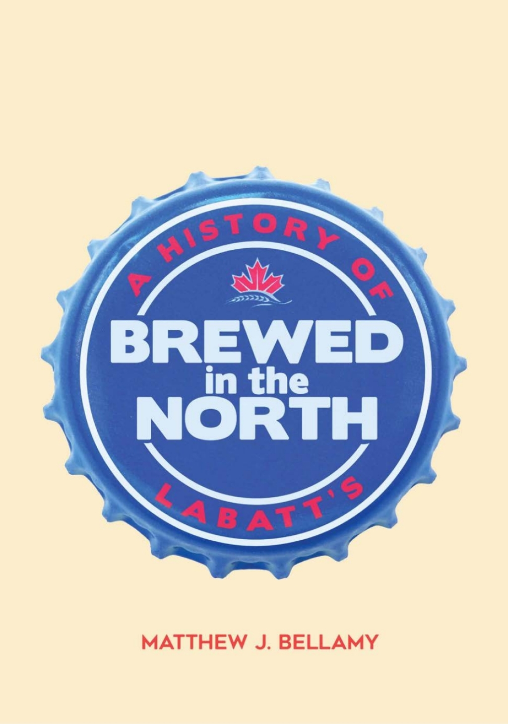 Brewed in the North A History of Labatt's  â€“ PDF/EPUB Version Downloadable
