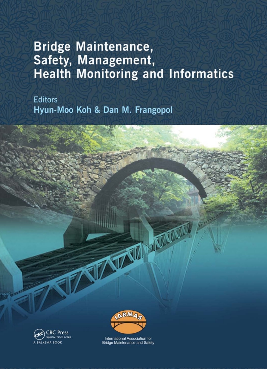Bridge Maintenance, Safety Management, Health Monitoring and Informatics - IABMAS '08 Proceedings of the Fourth International IABMAS Conference, Seoul, Korea, July 13-17 2008 1st Edition â€“ PDF/EPUB Version Downloadable