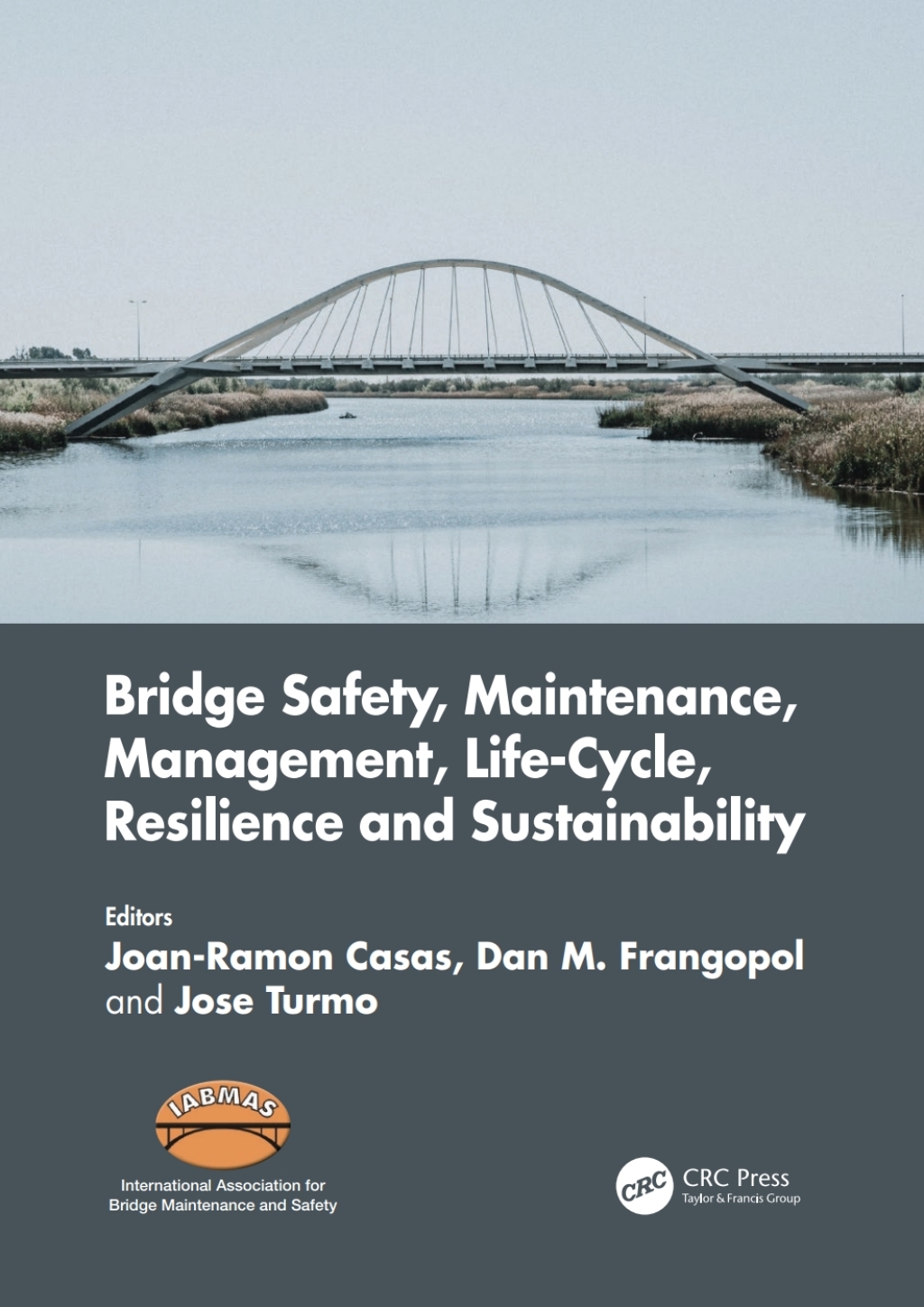 Bridge Safety, Maintenance, Management, Life-Cycle, Resilience and Sustainability Proceedings of the Eleventh International Conference on Bridge Maintenance, Safety and Management (IABMAS 2022), Barcelona, Spain, July 11-15, 2022 1st Edition â€“ PDF/EPUB Version Downloadable