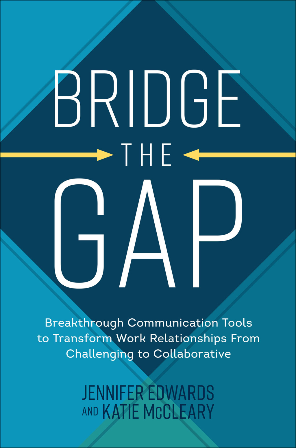 Bridge the Gap: Breakthrough Communication Tools to Transform Work Relationships From Challenging to Collaborative 1st Edition - (PDF/EPUB Version)