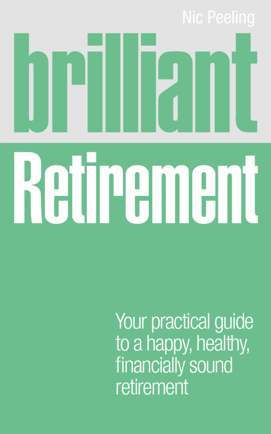 Brilliant Retirement Everything you need to know and do to make the most of your golden years 1st Edition - (PDF/EPUB Version)