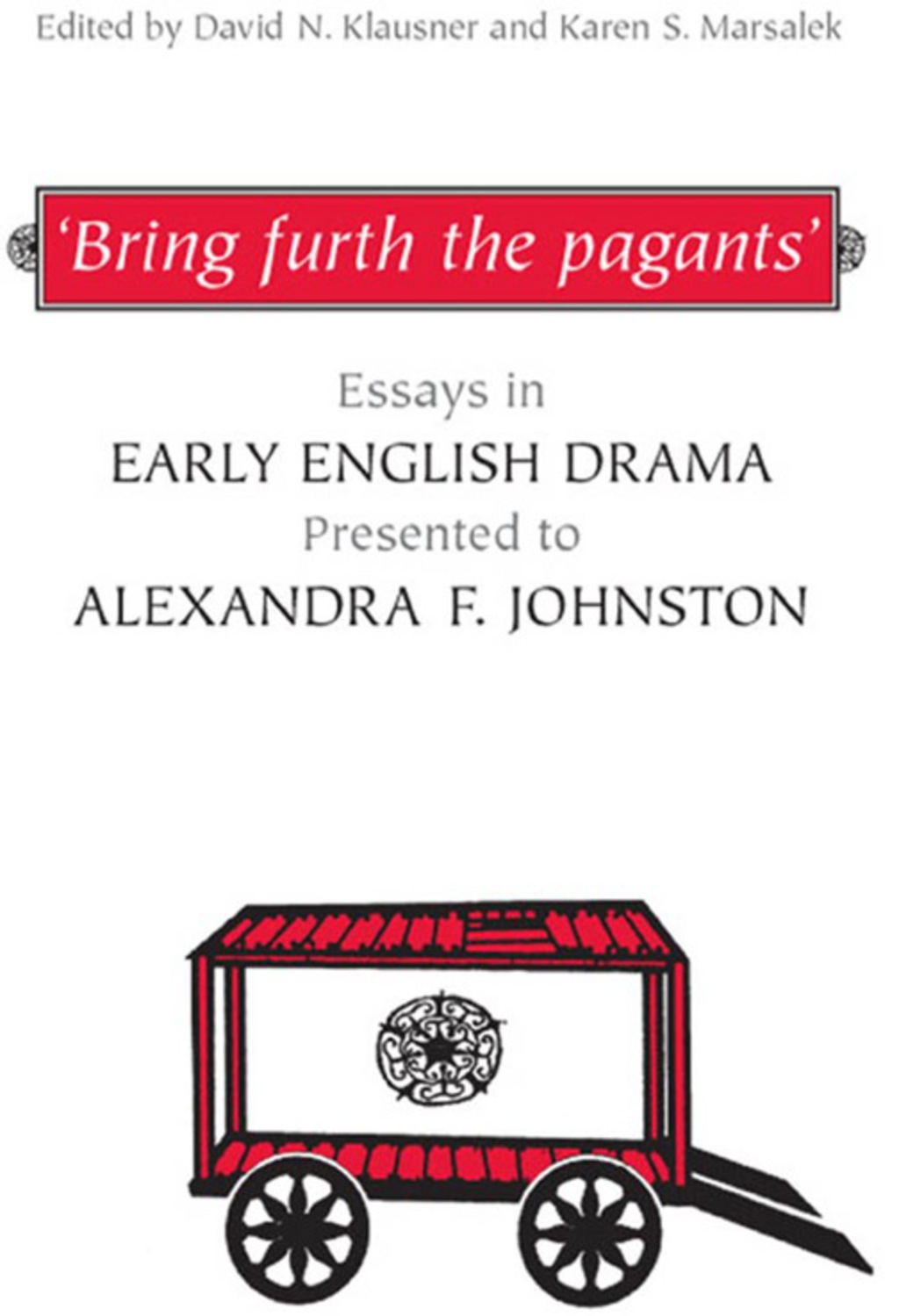 Bring furth the pagants' Essays in Early English Drama presented to Alexandra F. Johnston 1st Edition â€“ PDF/EPUB Version Downloadable
