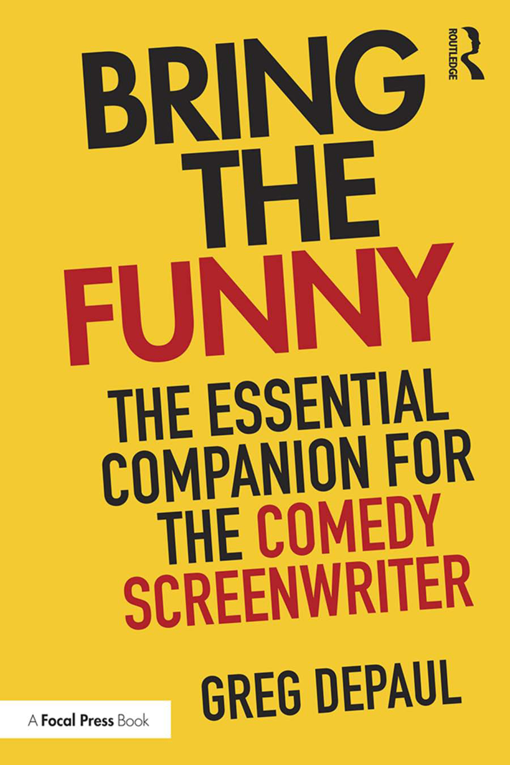Bring the Funny The Essential Companion for the Comedy Screenwriter 1st Edition â€“ PDF/EPUB Version Downloadable
