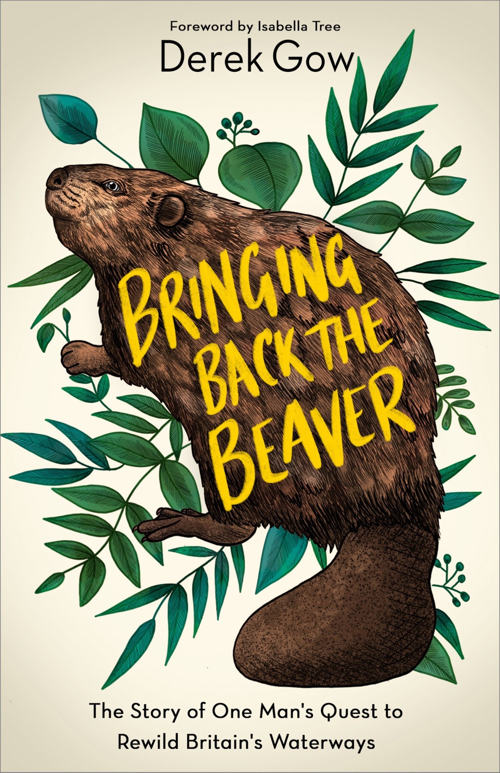 Bringing Back the Beaver The Story of One Mans Quest to Rewild Britains Waterways - (PDF/EPUB Version)
