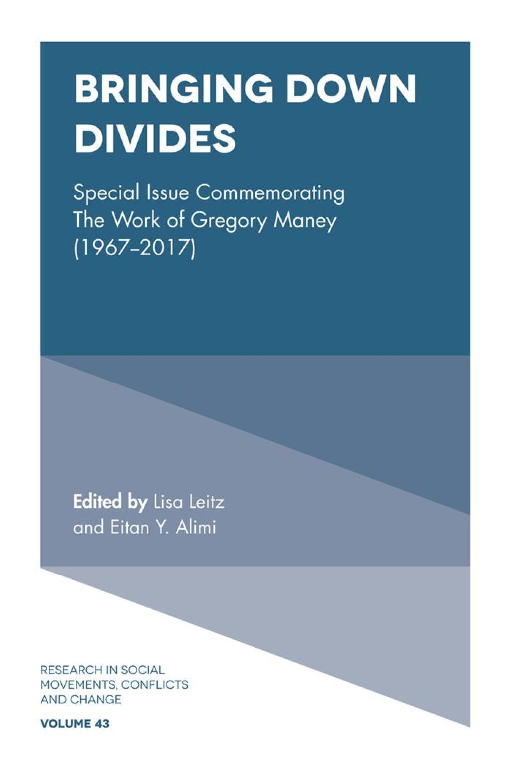 Bringing Down Divides Special Issue Commemorating the Work of Gregory Maney (1967 - 2017) â€“ PDF/EPUB Version Downloadable