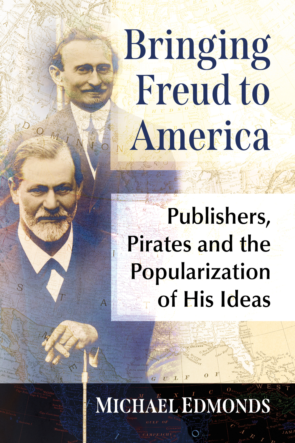 Bringing Freud to America Publishers, Pirates and the Popularization of His Ideas - (PDF/EPUB Version)
