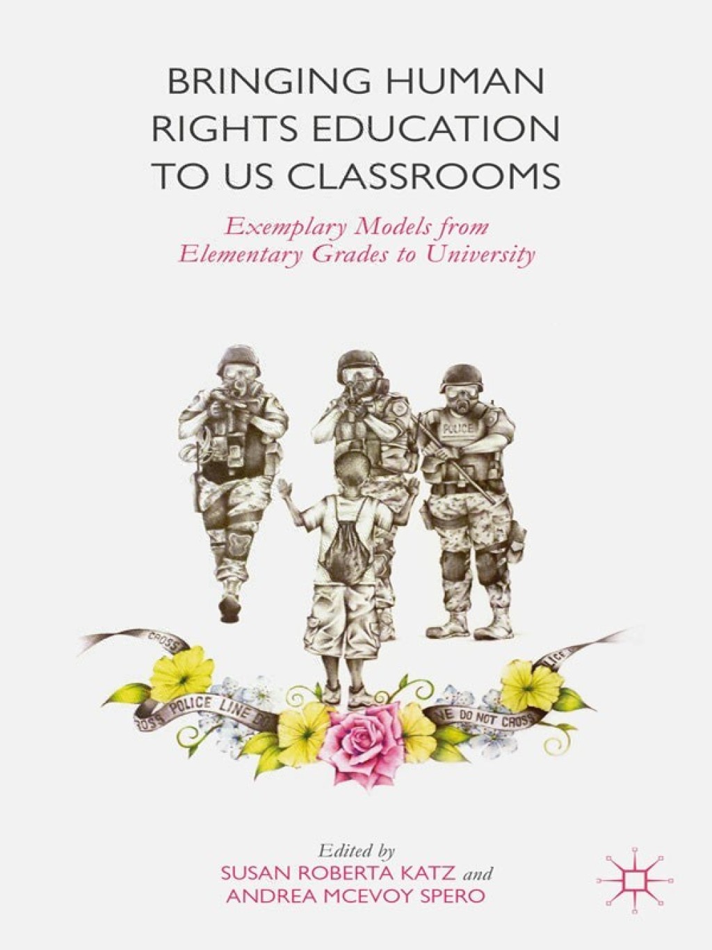 Bringing Human Rights Education to US Classrooms Exemplary Models from Elementary Grades to University - (PDF/EPUB Version)