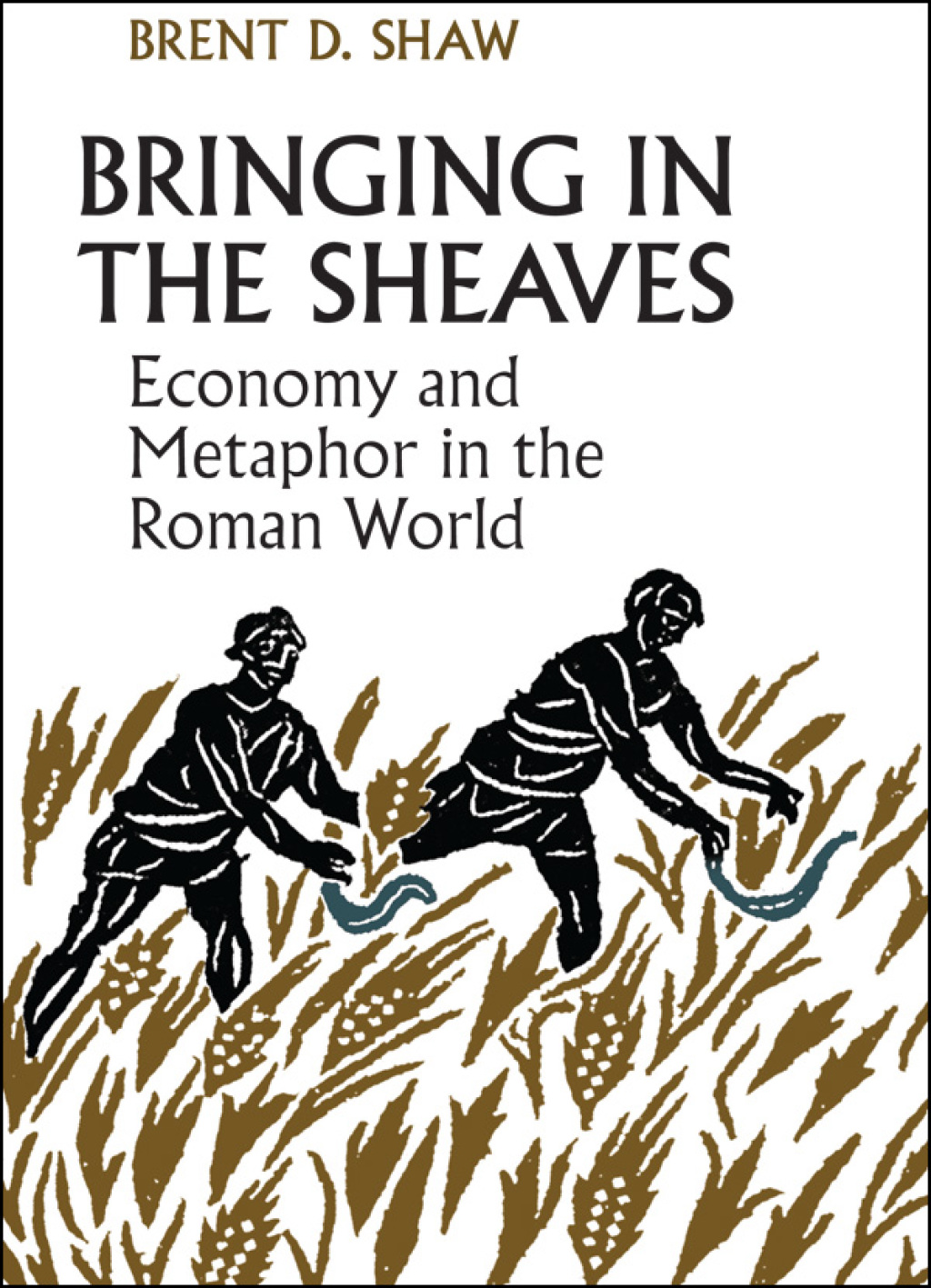 Bringing in the Sheaves Economy and Metaphor in the Roman World 1st ...