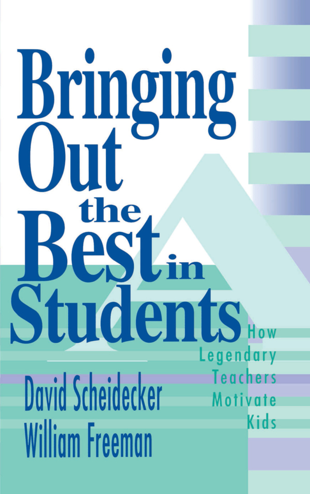 Bringing Out the Best in Students How Legendary Teachers Motivate Kids - (PDF/EPUB Version)
