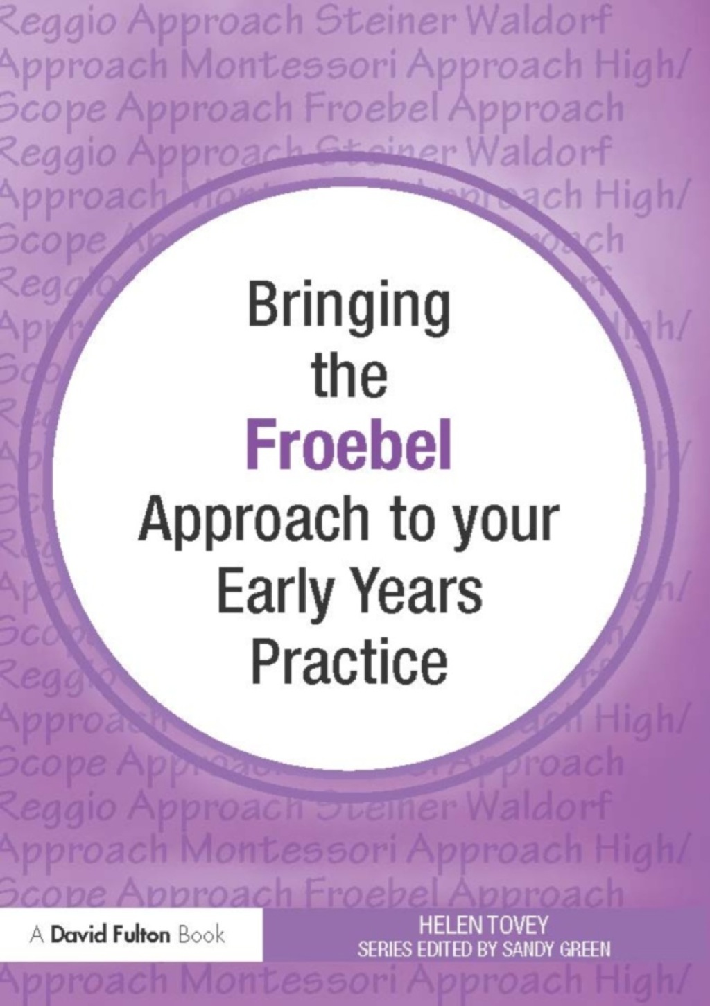 Bringing the Froebel Approach to your Early Years Practice - (PDF/EPUB Version)