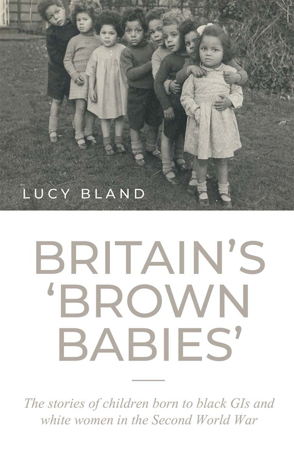 Britainâ€™s â€˜brown babiesâ€™ The stories of children born to black GIs and white women in the Second World War 1st Edition - (PDF/EPUB Version)
