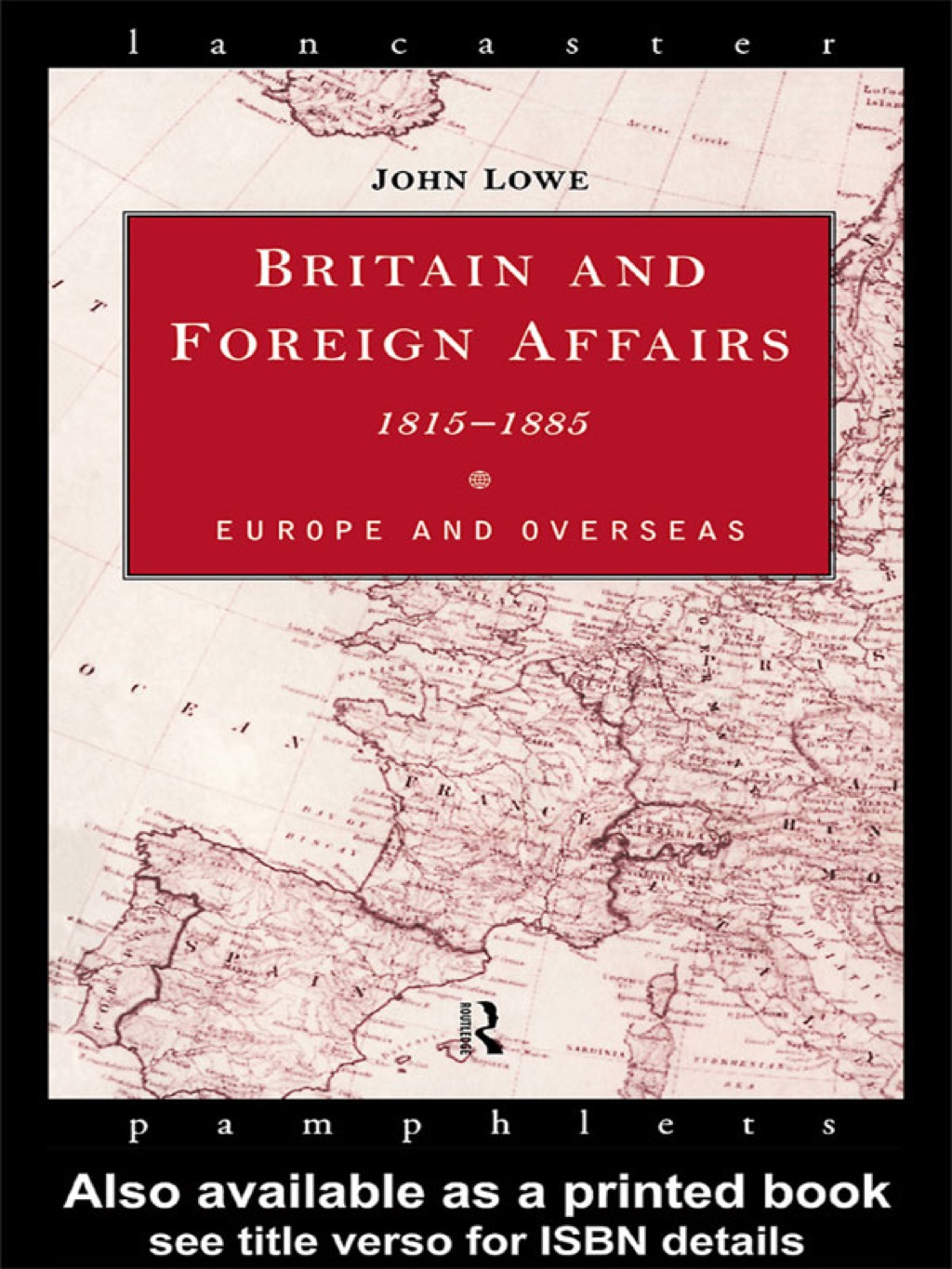 Britain and Foreign Affairs 1815-1885 Europe and Overseas 1st Edition â€“ PDF/EPUB Version Downloadable