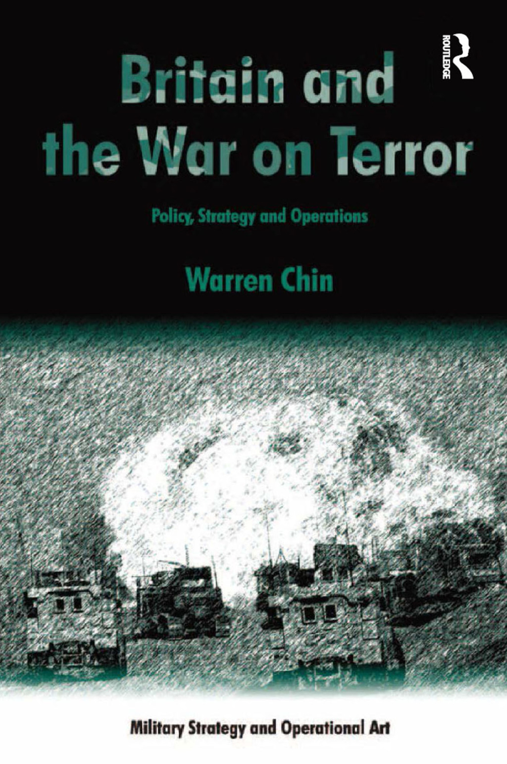 Britain and the War on Terror Policy, Strategy and Operations 1st Edition â€“ PDF/EPUB Version Downloadable
