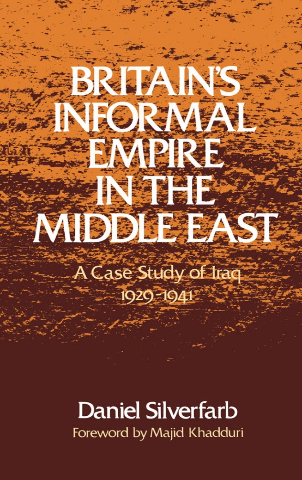 Britain's Informal Empire in the Middle East A Case Study of Iraq 1929-1941 â€“ PDF/EPUB Version Downloadable